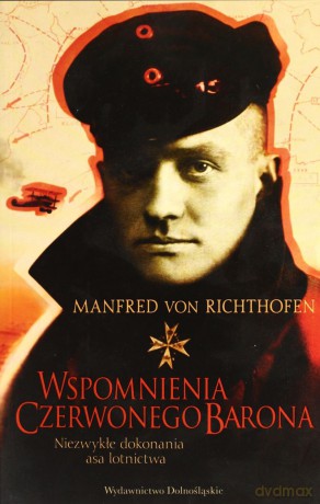 Wspomnienia Czerwonego Barona - Manfred Von Richthofen [KSIĄŻKA]