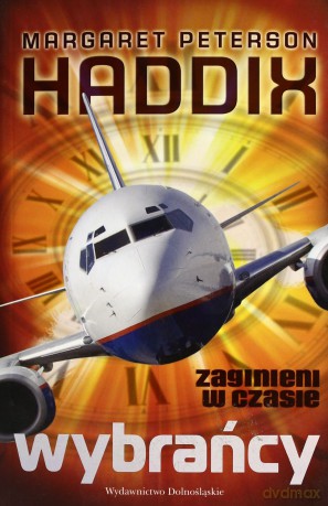 Wybrańcy Zaginieni W Czasie - Margaret Petterson Haddix [KSIĄŻKA]
