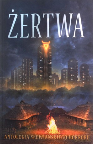 Żertwa. Antologia słowiańskiego horroru [KSIĄŻKA]