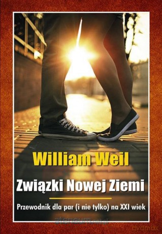 Związki Nowej Ziemi Przewodnik dla par i nie tylko - Weil William [KSIĄŻKA]