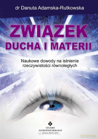 Związek ducha i materii - dr Danuta Adamska-Rutkowska [KSIĄŻKA]