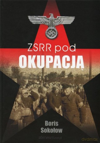 ZSRR pod okupacją. Fakty i mity - Boris Sokołow [KSIĄŻKA]