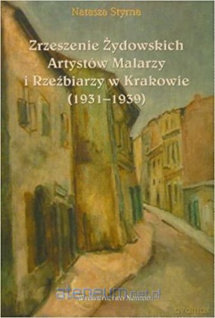 Zrzeszenie Żydowskich Artystów Malarzy... - Natasza Styrna [KSIĄŻKA]