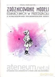 Zróżnicowanie modeli edukacyjnych w przedszkolu - Jolanta Andrzejewska [KSIĄŻKA]