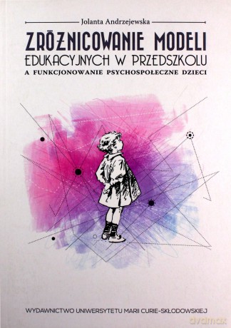 Zróżnicowanie modeli edukacyjnych w przedszkolu - Jolanta Andrzejewska [KSIĄŻKA]