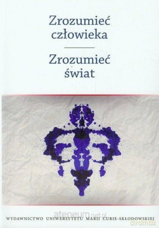 Zrozumieć człowieka. Zrozumieć świat (Tom 1) - Małgorzata Kostka-Szymańska, Anna Siudem [KSIĄŻKA]