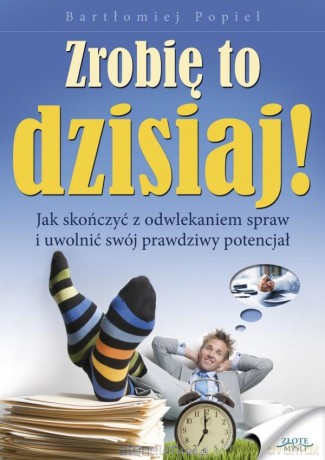 Zrobię to dzisiaj! Audiobook - Bartłomiej Popiel [AUDIOBOOK]