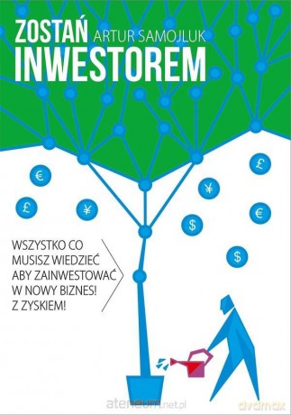 Zostań inwestorem - Artur Samojluk [KSIĄŻKA]