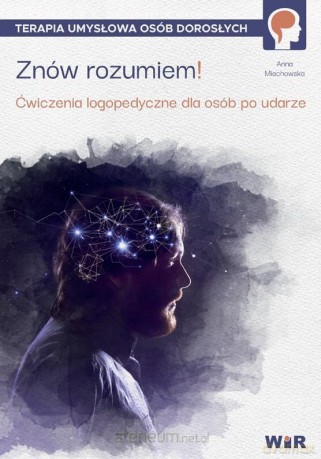 Znów rozumiem! Ćwiczenia logopedyczne dla osób [KSIĄŻKA]