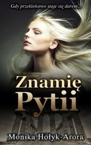 Znamię Pytii. Gdy przekleństwo staje się darem - Monika Hołyk-Arora [KSIĄŻKA]