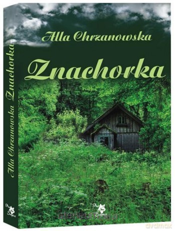 Znachorka - Alla Chrzanowska [KSIĄŻKA]