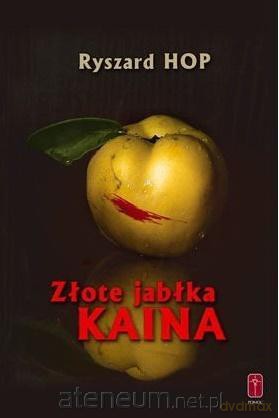 Złote jabłka Kaina - Ryszard Hop [KSIĄŻKA]