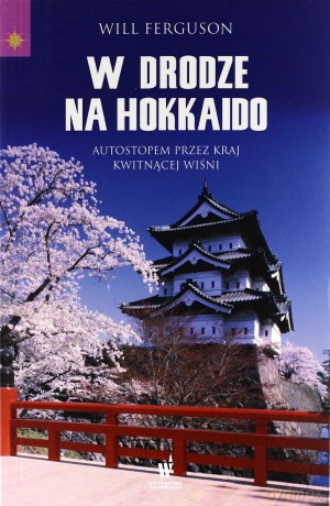 W Drodze Na Hokkaido - Will Ferguson [KSIĄŻKA]