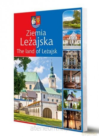 Ziemia Leżajska. The land of Leżajsk [KSIĄŻKA]