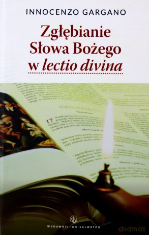 Zgłębianie Słowa Bożego w lectio divina - o. Innocenzo Gargano [KSIĄŻKA]