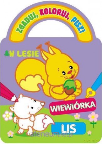 Zgaduj, koloruj, pisz! W lesie - Irma Rumianceviene [KSIĄŻKA]