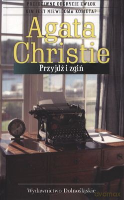 Kolekcja Agathy Christie: Przyjdź I Zgiń  Wyd.2011 - Agata Christie [KSIĄŻKA]