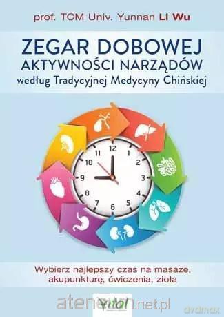Zegar dobowej aktywności narządów - dr Li Wu [KSIĄŻKA]