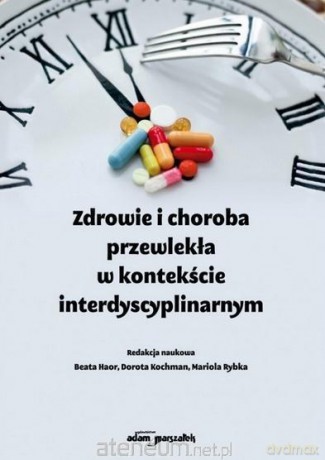 Zdrowie i choroba przewlekła w kontekście - Beata Haor, Dorota Kochman, Mariola Rybka [KSIĄŻKA]