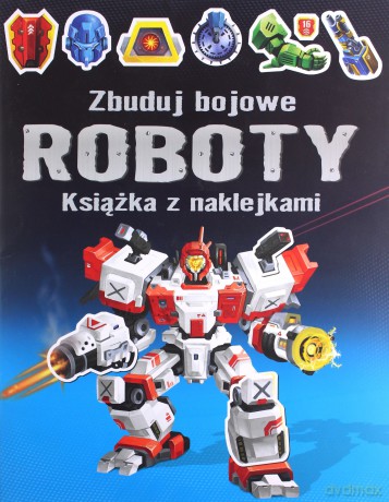 Zbuduj bojowe roboty. Książka z naklejkami - Simon Tudhope [KSIĄŻKA]