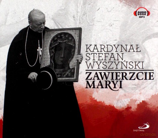 Zawierzcie Maryi - Stefan Wyszyński [AUDIOBOOK]
