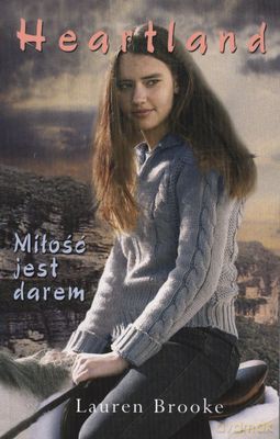 Heartland Miłość Jest Darem - Lauren Brooke [KSIĄŻKA]