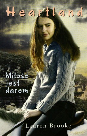 Heartland Miłość Jest Darem - Lauren Brooke [KSIĄŻKA]