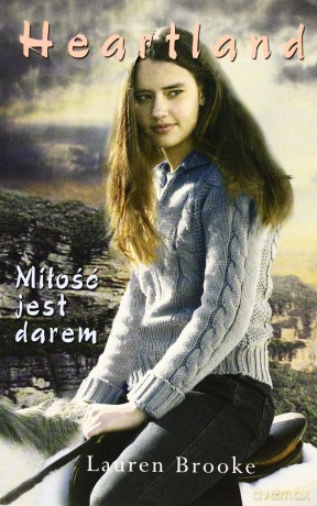 Heartland Miłość Jest Darem - Lauren Brooke [KSIĄŻKA]