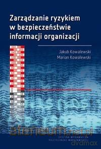 Zarządzanie ryzykiem w bezpieczeństwie informacji - Jakub Kowalewski, MMarian Kowalewski [KSIĄŻKA]