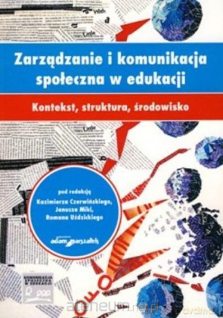 Zarządzanie i komunikacja społeczna w edukacji [KSIĄŻKA]