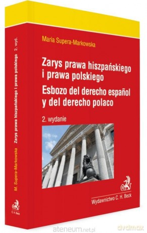 Zarys prawa hiszpańskiego i prawa polskiego - Maria Supera-Markowska [KSIĄŻKA]