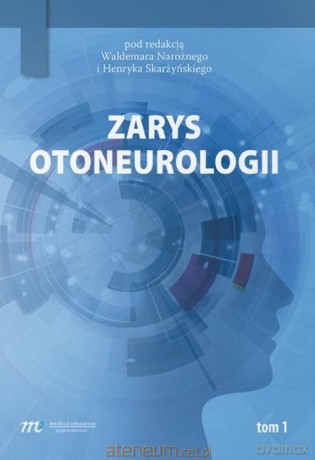 Zarys otoneurologii (Tom 1) [KSIĄŻKA]