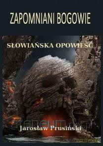 Zapomniani bogowie - Jarosław Prusiński [KSIĄŻKA]