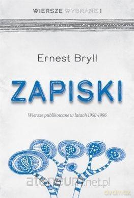 Zapiski. Wiersze publikowane w latach 1958-1996 - Ernest Bryll [KSIĄŻKA]