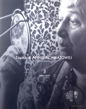 Zapiski o Annie Achmatowej (Tom 3) 1963-1966 - Lidia Czukowska [KSIĄŻKA]