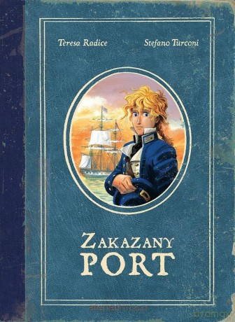 Zakazany Port - Teresa Radice, Stefano Turconi [KOMIKS]