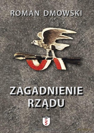 Zagadnienie rządu - Roman Dmowski [KSIĄŻKA]