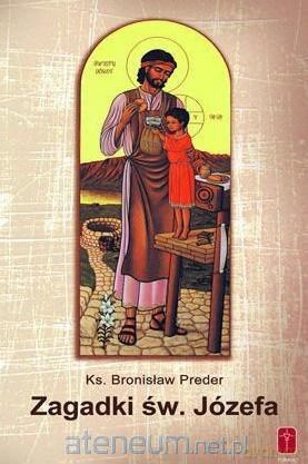 Zagadki Świętego Józefa - ks. Bronisław Preder [KSIĄŻKA]