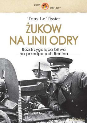 Żukow Na Linii Odry (twarda) - Tony Le Tissier [KSIĄŻKA]
