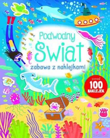 Zabawa z naklejkami - podwodny świat [KSIĄŻKA]