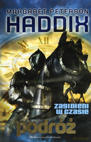 Zaginieni W Czasie Podróż - Margaret Petterson Haddix [KSIĄŻKA]