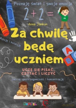 Za chwilę będę uczniem - Anna Jankun [KSIĄŻKA]