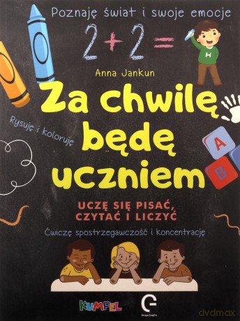 Za chwilę będę uczniem - Anna Jankun [KSIĄŻKA]