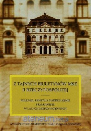 Z tajnych biuletynów MSZ II Rzeczypospolitej - Edward Kołodziej, Małgorzata Willaume [KSIĄŻKA]
