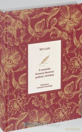 Z notatnika tłumacza literatury polskiej i chińskiej - Wu Lan [KSIĄŻKA]