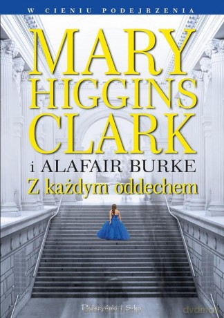 Z każdym oddechem DL - Mary Higgins Clark, Alfair Burke [KSIĄŻKA]