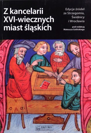 Z kancelarii XVI-wiecznych miast śląskich [KSIĄŻKA]