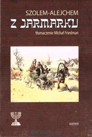 Z jarmarku. Powieść o życiu codziennym Żydów - Szolem Alejchem [KSIĄŻKA]