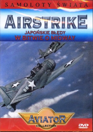 Wielka Encyklopedia Lotnictwa 27: AIRSTRIKE - Japońskie błędy w bitwie o Midway [DVD]