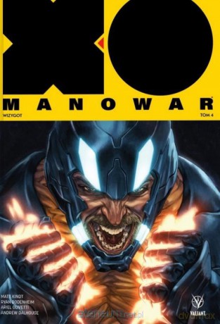 X-O Manowar (Tom 4) Wizygot - Matt Kindt Ariel Olivetti Andrew Dalhouse Ryan Bodenheim [KOMIKS]